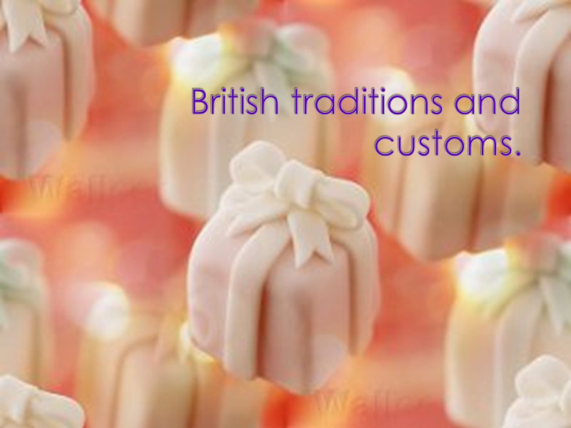 British traditions and customs.